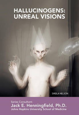 Hallucinogens: Unreal Visions(English, Electronic book text, Nelson Sheila)