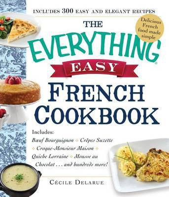 The Everything Easy French Cookbook(English, Electronic book text, Delarue Cecile)