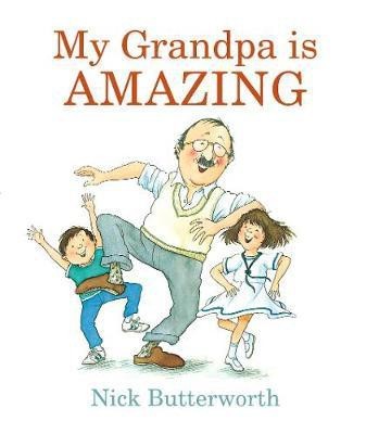 My Grandpa Is Amazing(English, Board book, Butterworth Nick)