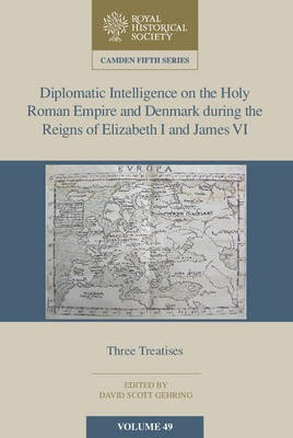 Diplomatic Intelligence on the Holy Roman Empire and Denmark during the Reigns of Elizabeth I and James VI(English, Hardcover, unknown)