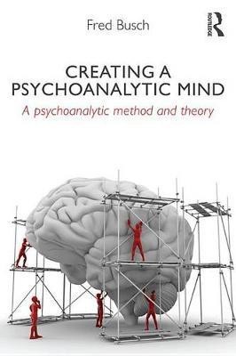 Creating a Psychoanalytic Mind(English, Electronic book text, Busch Fred)