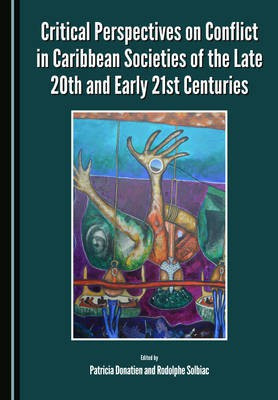 Critical Perspectives on Conflict in Caribbean Societies of the Late 20th and Early 21st Centuries(English, Hardcover, unknown)
