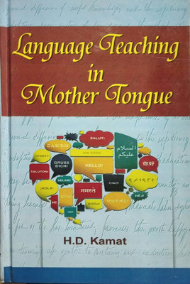 Language Teaching in Mother Tongue(English, Hardcover, H.D.Kamat)