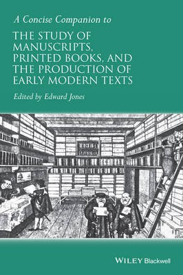 A Concise Companion to the Study of Manuscripts, Printed Books, and the Production of Early Modern Texts(English, Hardcover, unknown)