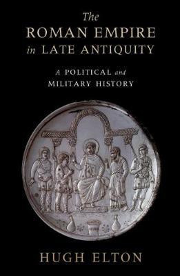 The Roman Empire in Late Antiquity(English, Paperback, Elton Hugh)