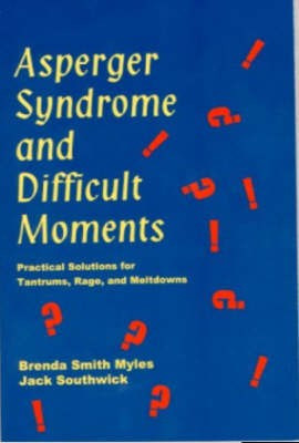 Asperger Syndrome and Difficult Moments(English, Paperback, Myles Brenda Smith)