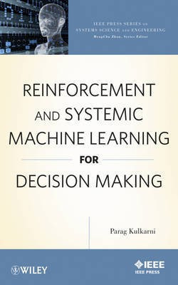 Reinforcement and Systemic Machine Learning for Decision Making(English, Electronic book text, Kulkarni Parag)