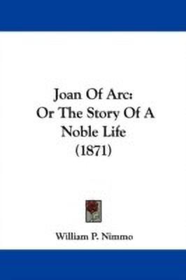Joan Of Arc(English, Paperback, William P. Nimmo)
