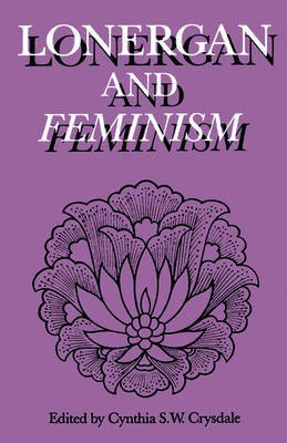 Lonergan and Feminism(English, Electronic book text, unknown)