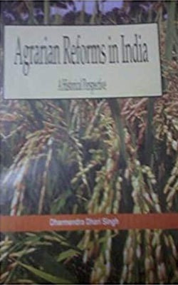 Agrarian Reforms In India A Historical Perspective(Others, Hardcover, Dharmendra Dhari Singh)