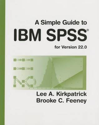 A Simple Guide to IBM SPSS: for Version 22.0(English, Paperback, Kirkpatrick Lee)