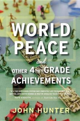 World Peace and Other 4th-Grade Achievements(English, Electronic book text, Hunter John)