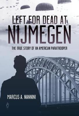 Left for Dead at Nijmegen(English, Hardcover, Nannini Marcus A.)