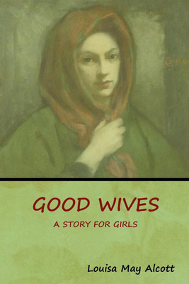 Good Wives(English, Paperback, Alcott Louisa May)