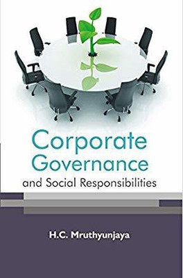 Corporate Governance and Social Responsibilities(English, Hardcover, Mruthyunjaya H C)