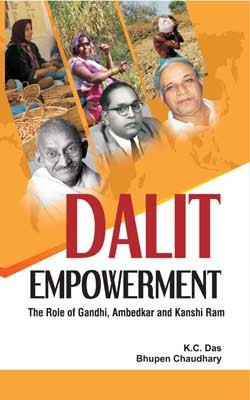 Dalit Empowerment: the role of Gandhi, Ambedkar and Kanshi Ram(English, Hardcover, K.C. Das, Bhupen Chaudhary)