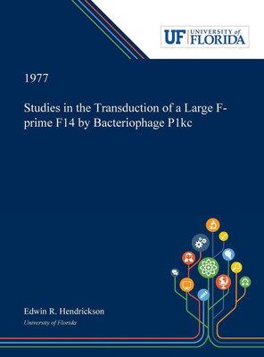Studies in the Transduction of a Large F-prime F14 by Bacteriophage P1kc(English, Hardcover, Hendrickson Edwin)