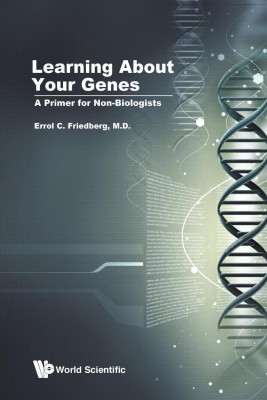 Learning About Your Genes: A Primer For Non-biologists(English, Paperback, Friedberg Errol C)