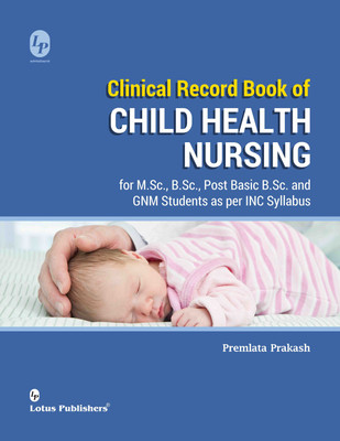 Clinical Record Book of Child Health Nursing for M.Sc,B.Sc,PB BSc,GNM(English, Hardcover, Premlata Prakash)