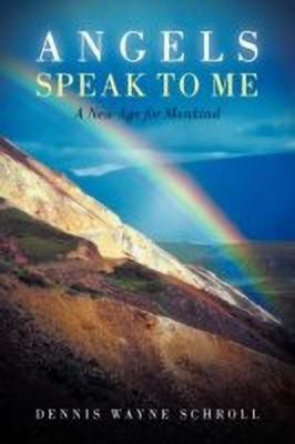 Angels Speak to Me(English, Paperback, Schroll Dennis Wayne)