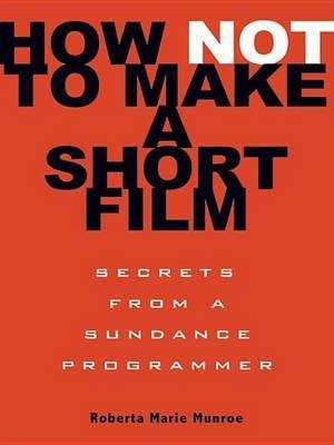 How Not to Make a Short Film(English, Electronic book text, Munroe Roberta Marie)