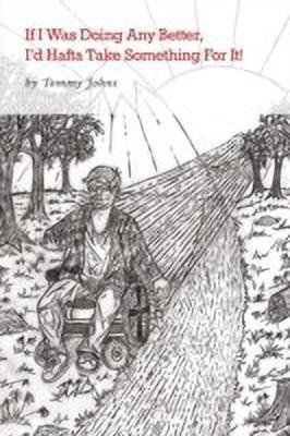 If I Was Doing Any Better, I'd Hafta Take Something For It!(English, Paperback, Johns Tommy)