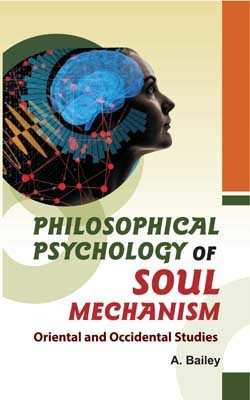 Philosophical Psychology of Soul Mechanism(English, Hardcover, A. Bailey)