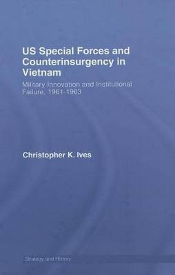 Us Special Forces and Counterinsurgency in Vietnam(English, Electronic book text, Ives Christopher K)