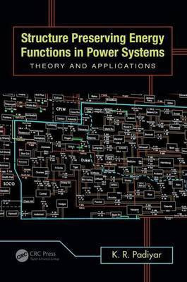 Structure Preserving Energy Functions in Power Systems(English, Undefined, Padiyar K R)
