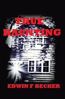 True Haunting(English, Electronic book text, Becker Edwin F)