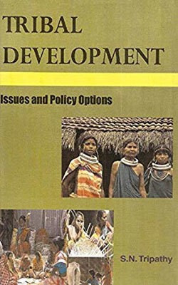 Tribal Development Issues And Policy Options(Others, Hardcover, S. N. Tripathy)