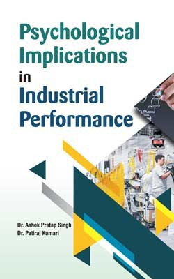 Psychological Implications in Industrial Performance(English, Hardcover, Patiraj Kumari, Ashok Pratap Singh)