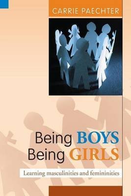 Being Boys; Being Girls: Learning Masculinities and Femininities(English, Electronic book text, unknown)