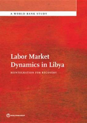 Labor Market Dynamics in Libya(English, Electronic book text, unknown)