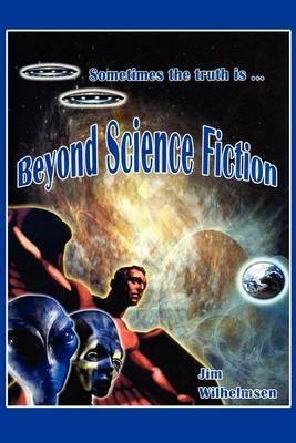 Beyond Science Fiction!(English, Electronic book text, Wilhelmsen Jim)