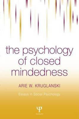 Psychology of Closed-Mindedness(English, Electronic book text, Kruglanski W)