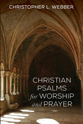 Christian Psalms for Worship and Prayer(English, Paperback, Webber Christopher L)