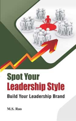 Spot Your Leadership Style: Build Your Leadership Brand(English, Hardcover, M.S. Rao)