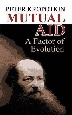 Mutual Aid: A Factor of Evolution(English, Undefined, Kne Kropotkin Petr Alekseevich)