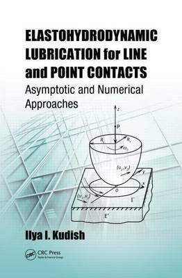 Elastohydrodynamic Lubrication for Line and Point Contacts(English, Undefined, Kudish Ilya I)