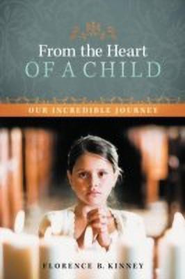 From the Heart of a Child(English, Paperback, Kinney Florence B)