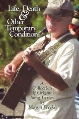 Life, Death and Other Temporary Conditions(English, Paperback, Weeks Mayon)