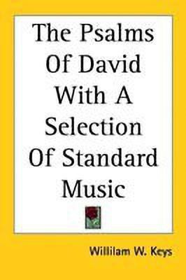 The Psalms Of David With A Selection Of Standard Music(English, Paperback, Keys Willilam W.)