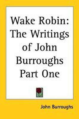 Wake Robin(English, Paperback, Burroughs John)