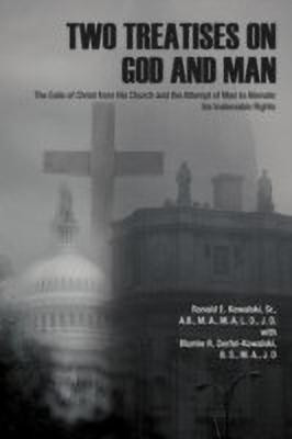 Two Treatises on God and Man(English, Paperback, Kowalski Ronald E Sr)