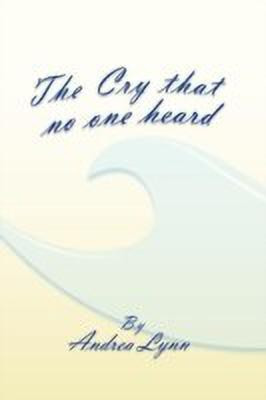 The Cry That No One Heard(English, Paperback, Lynn Andrea)