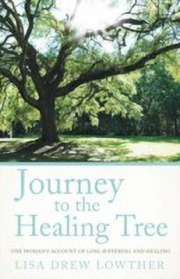 Journey to the Healing Tree(English, Paperback, Lowther Lisa Drew)