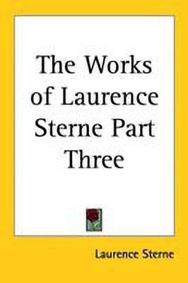 The Works of Laurence Sterne Part Three(English, Paperback, Sterne Laurence)