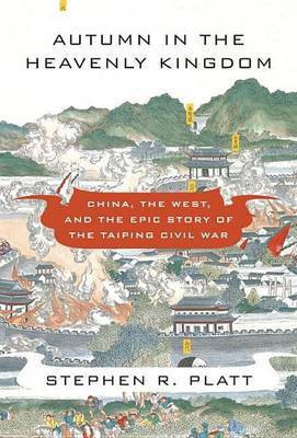 Autumn in the Heavenly Kingdom(English, Electronic book text, Platt Stephen R)