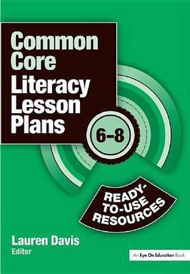 Common Core Literacy Lesson Plans (6-8): Ready-To-Use Resources, 6-8(English, Electronic book text, unknown)
